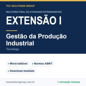 Projeto de Extensão I - Gestão da Produção Industrial (Tecnólogo) - modelo em Word nas normas ABNT