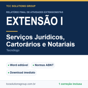Projeto de Extensão I - Serviços Jurídicos, Cartorários e Notariais (Tecnólogo) - modelo em Word nas normas ABNT