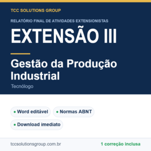 Projeto de Extensão III - Gestão da Produção Industrial (Tecnólogo) - modelo em Word nas normas ABNT